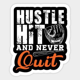 Hustle Hit and Never Quit Sticker